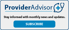 Subscribe to the Provider Advisor newsletter