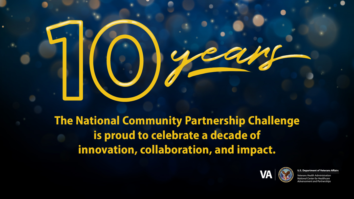 10 years. The National Community Partnership Challenge is proud to celebrate a decade of innovation, collaboration, and impact