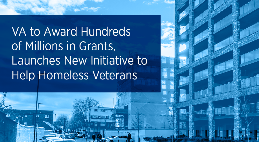 VA to Award Hundreds of Millions in Grants, Launches Initiative to Help Homeless Veterans