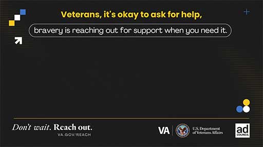 Grey background that reads "Veterans, it's okay to ask for help, bravery is reaching out for support when you need it." 