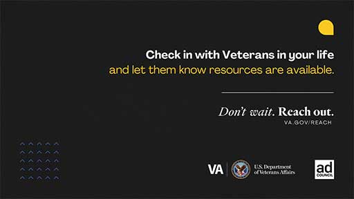 Grey background with yellow and white text that reads, "Check in with Veterans in your life and let them know resources are available." 